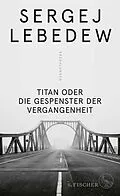 E-Book (epub) Titan oder Die Gespenster der Vergangenheit von Sergej Lebedew