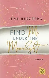 E-Book (epub) Find Me Under The Moonlight von Lena Herzberg