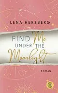 E-Book (epub) Find Me Under The Moonlight von Lena Herzberg