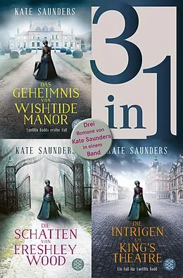 E-Book (epub) Das Geheimnis von Wishtide Manor / Die Schatten von Freshley Wood / Die Intrigen am King's Theatre - Drei Romane in einem Band von Kate Saunders