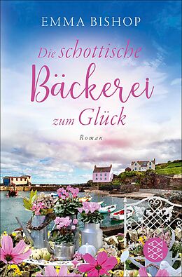 E-Book (epub) Die schottische Bäckerei zum Glück von Emma Bishop