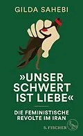 E-Book (epub) »Unser Schwert ist Liebe« von Gilda Sahebi