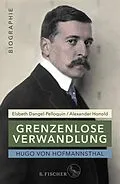E-Book (epub) Hugo von Hofmannsthal: Grenzenlose Verwandlung von Elsbeth Dangel-Pelloquin, Alexander Honold