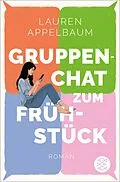 E-Book (epub) Gruppenchat zum Frühstück von Lauren Appelbaum