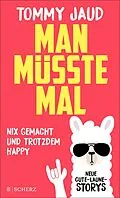 E-Book (epub) Man müsste mal  Nix gemacht und trotzdem happy von Tommy Jaud