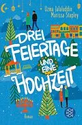 E-Book (epub) Drei Feiertage und eine Hochzeit von Uzma Jalaluddin, Marissa Stapley