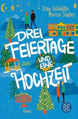 E-Book (epub) Drei Feiertage und eine Hochzeit von Uzma Jalaluddin, Marissa Stapley
