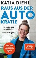 E-Book (epub) Raus aus der AUTOkratie  rein in die Mobilität von morgen! von Katja Diehl