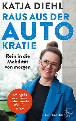 E-Book (epub) Raus aus der AUTOkratie  rein in die Mobilität von morgen! von Katja Diehl