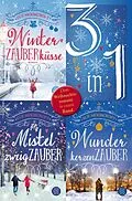 E-Book (epub) Winterzauberküsse / Mistelzweigzauber / Wunderkerzenzauber - Drei Weihnachtsromane in einem Band von Sue Moorcroft