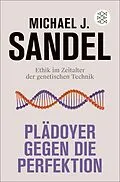 E-Book (epub) Plädoyer gegen die Perfektion von Michael J. Sandel