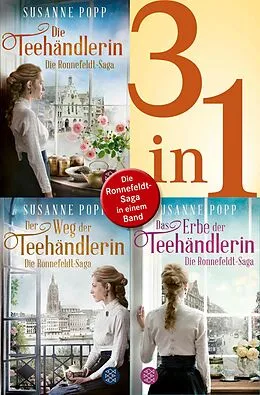 E-Book (epub) Die Teehändlerin / Der Weg der Teehändlerin / Das Erbe der Teehändlerin - Die Ronnefeldt-Saga in einem Band von Susanne Popp