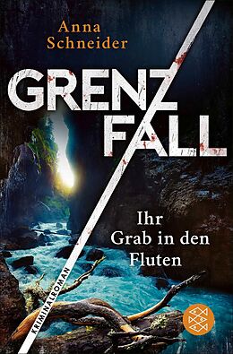 E-Book (epub) Grenzfall  Ihr Grab in den Fluten von Anna Schneider