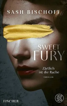 E-Book (epub) Sweet Fury  Zärtlich ist die Rache von Sash Bischoff