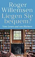E-Book (epub) Liegen Sie bequem? Vom Lesen und von Büchern von Roger Willemsen