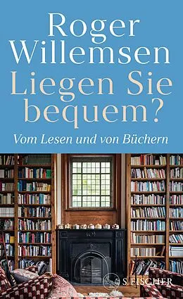 E-Book (epub) Liegen Sie bequem? Vom Lesen und von Büchern von Roger Willemsen