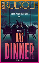 E-Book (epub) Das Dinner  Alle am Tisch sind gute Freunde. Oder? von Emily Rudolf