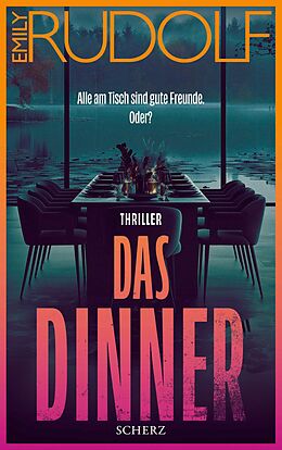 E-Book (epub) Das Dinner  Alle am Tisch sind gute Freunde. Oder? von Emily Rudolf