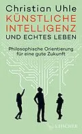 E-Book (epub) Künstliche Intelligenz und echtes Leben von Christian Uhle