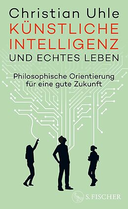 E-Book (epub) Künstliche Intelligenz und echtes Leben von Christian Uhle