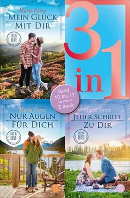 E-Book (epub) Mein Glück mit dir / Nur Augen für dich / Jeder Schritt zu dir - Lost in Love. Die Green-Mountain-Serie - Drei Romane in einem Band von Marie Force