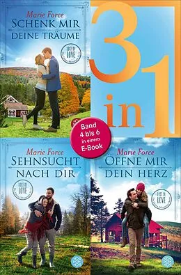 E-Book (epub) Schenk mir deine Träume / Sehnsucht nach dir / Öffne mir dein Herz - Lost in Love. Die Green-Mountain-Serie - Drei Romane in einem Band von Marie Force