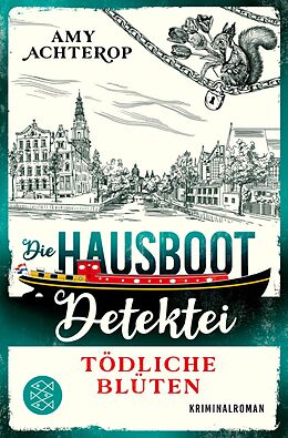 E-Book (epub) Die Hausboot-Detektei - Tödliche Blüten von Amy Achterop