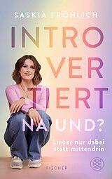 E-Book (epub) Introvertiert, na und? von Saskia Fröhlich