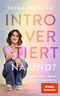 E-Book (epub) Introvertiert, na und? von Saskia Fröhlich