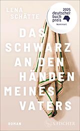 E-Book (epub) Das Schwarz an den Händen meines Vaters von Lena Schätte