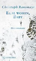 E-Book (epub) Egal wohin, Baby von Christoph Ransmayr