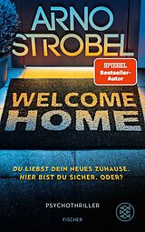E-Book (epub) Welcome Home Du liebst dein neues Zuhause. Hier bist du sicher. Oder? von Arno Strobel