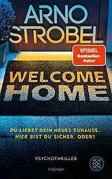E-Book (epub) Welcome Home  Du liebst dein neues Zuhause. Hier bist du sicher. Oder? von Arno Strobel