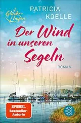 E-Book (epub) Der Wind in unseren Segeln von Patricia Koelle