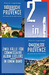 E-Book (epub) Trügerische Provence / Gnadenlose Provence  Zwei Fälle für Commissaire Albin Leclerc in einem Band von Pierre Lagrange