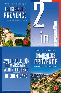 E-Book (epub) Trügerische Provence / Gnadenlose Provence  Zwei Fälle für Commissaire Albin Leclerc in einem Band von Pierre Lagrange