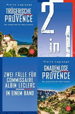 E-Book (epub) Trügerische Provence / Gnadenlose Provence  Zwei Fälle für Commissaire Albin Leclerc in einem Band von Pierre Lagrange