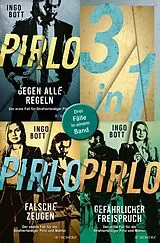 E-Book (epub) Pirlo - Gegen alle Regeln / Pirlo - Falsche Zeugen / Pirlo - Gefährlicher Freispruch Drei Fälle für die Strafverteidiger Pirlo und Mahler in einem Band von Ingo Bott