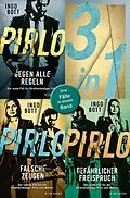E-Book (epub) Pirlo - Gegen alle Regeln / Pirlo - Falsche Zeugen / Pirlo - Gefährlicher Freispruch  Drei Fälle für die Strafverteidiger Pirlo und Mahler in einem Band von Ingo Bott