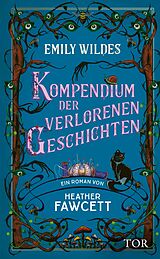 E-Book (epub) Emily Wildes Kompendium der verlorenen Geschichten von Heather Fawcett