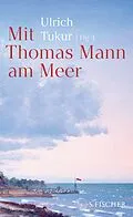 E-Book (epub) Mit Thomas Mann am Meer von Thomas Mann