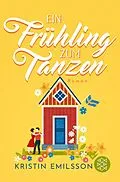 E-Book (epub) Ein Frühling zum Tanzen von Kristin Emilsson