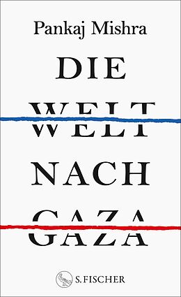 E-Book (epub) Die Welt nach Gaza von Pankaj Mishra