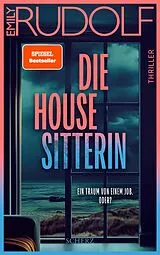 E-Book (epub) Die Housesitterin  Ein Traum von einem Job. Oder? von Emily Rudolf