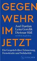E-Book (epub) Gegenwehr im Jetzt von Asal Dardan, Lena Gorelik, Dietmar Süß