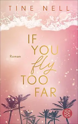 E-Book (epub) If You Fly Too Far von Tine Nell