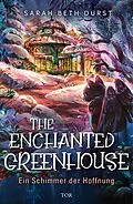 E-Book (epub) The Enchanted Greenhouse von Sarah Beth Durst