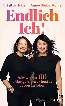 E-Book (epub) Endlich Ich! von Brigitte Huber, Anne-Bärbel Köhle