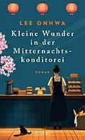 E-Book (epub) Kleine Wunder in der Mitternachtskonditorei von Lee Onhwa