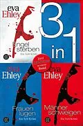 E-Book (epub) Engel sterben / Frauen lügen / Männer schweigen - Drei Krimis in einem Band von Eva Ehley